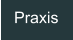 Praxis